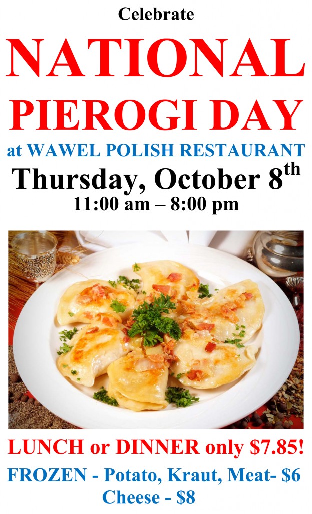 NATIONAL PIEROGI DAY at WAWEL POLISH RESTAURANT Thursday, October 8th